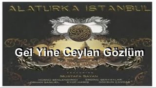 Alaturka İstanbul - Gel Yine Ceylan Gözlüm (Official Audio)