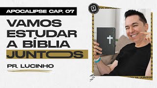 Apocalipse 7 | Pr. Lucinho