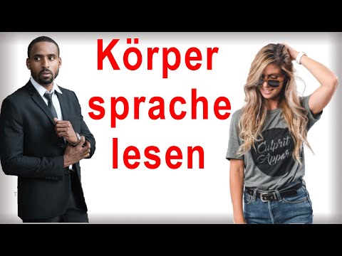 Was der Körper verrät - Körpersprache lesen lernen für Anfänger