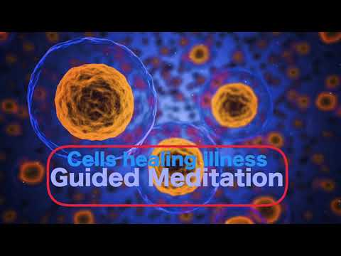 Cells healing the body - Free from Illness, pain and disease - Guided meditation