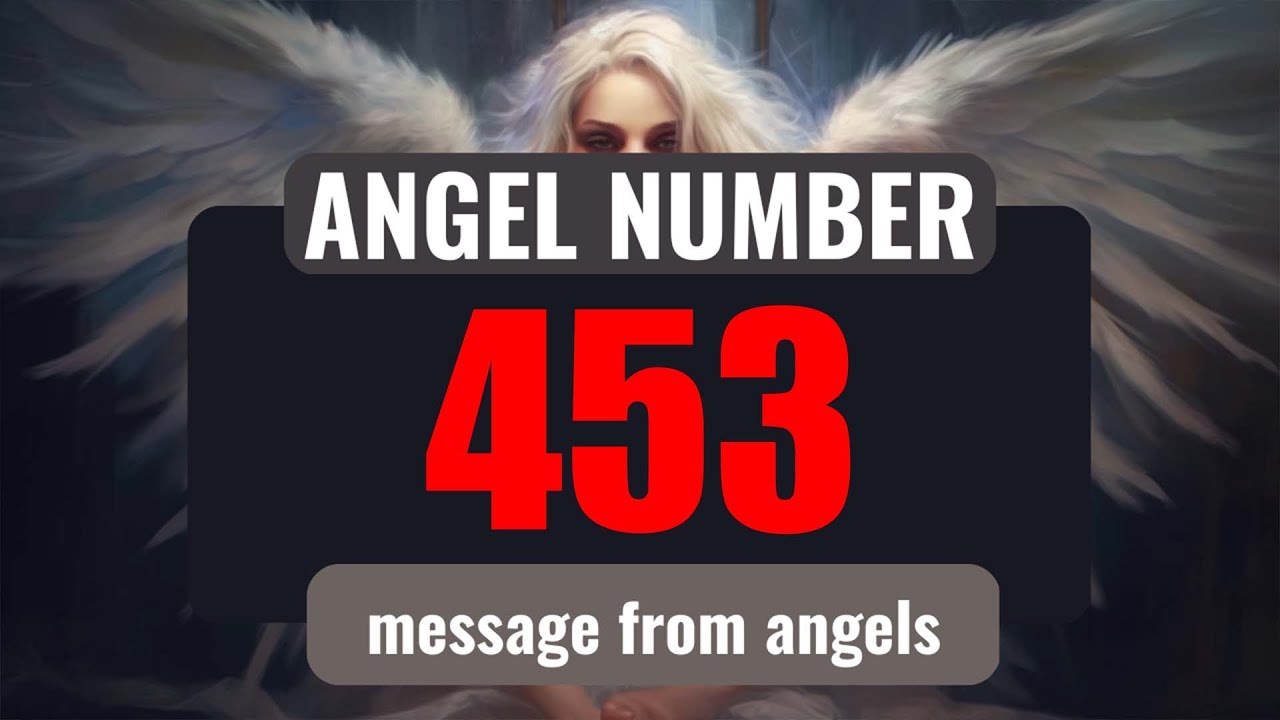 Unveiling the Secret Meaning of Angel Number 453