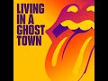 The Rolling Stones - Living In A Ghost Town