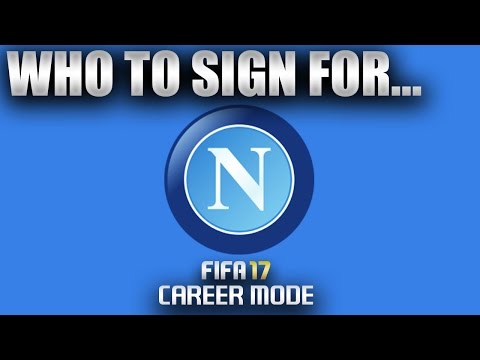 FIFA 17 | Who To Sign For... NAPOLI CAREER MODE