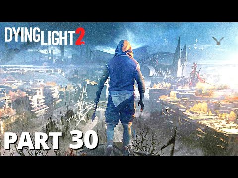 DYING LIGHT 2 PS4 Gameplay Walkthrough Part 30 - No Commentary (FULL GAME)