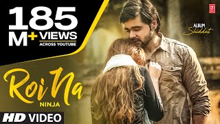 Roi Na Ninja (Full Song) Shiddat | Nirmaan | Goldboy | Tru