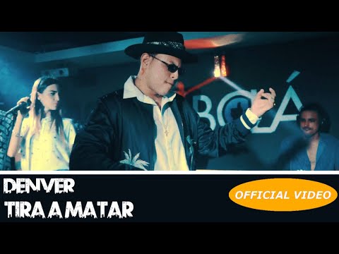DENVER - TIRA A MATAR - (OFFICIAL VIDEO) REGGAETON 2019, CUBATON 2019