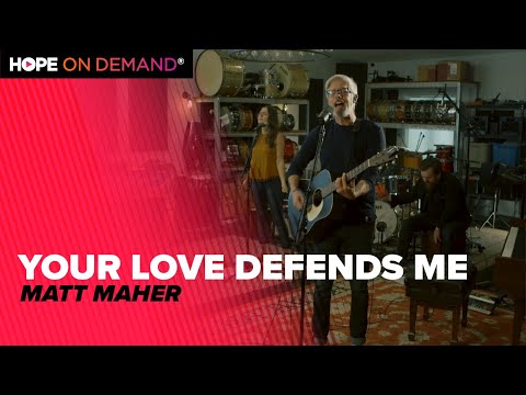 Matt Maher "Your Love Defends Me"