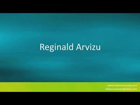 How to pronounce "Reginald Arvizu".