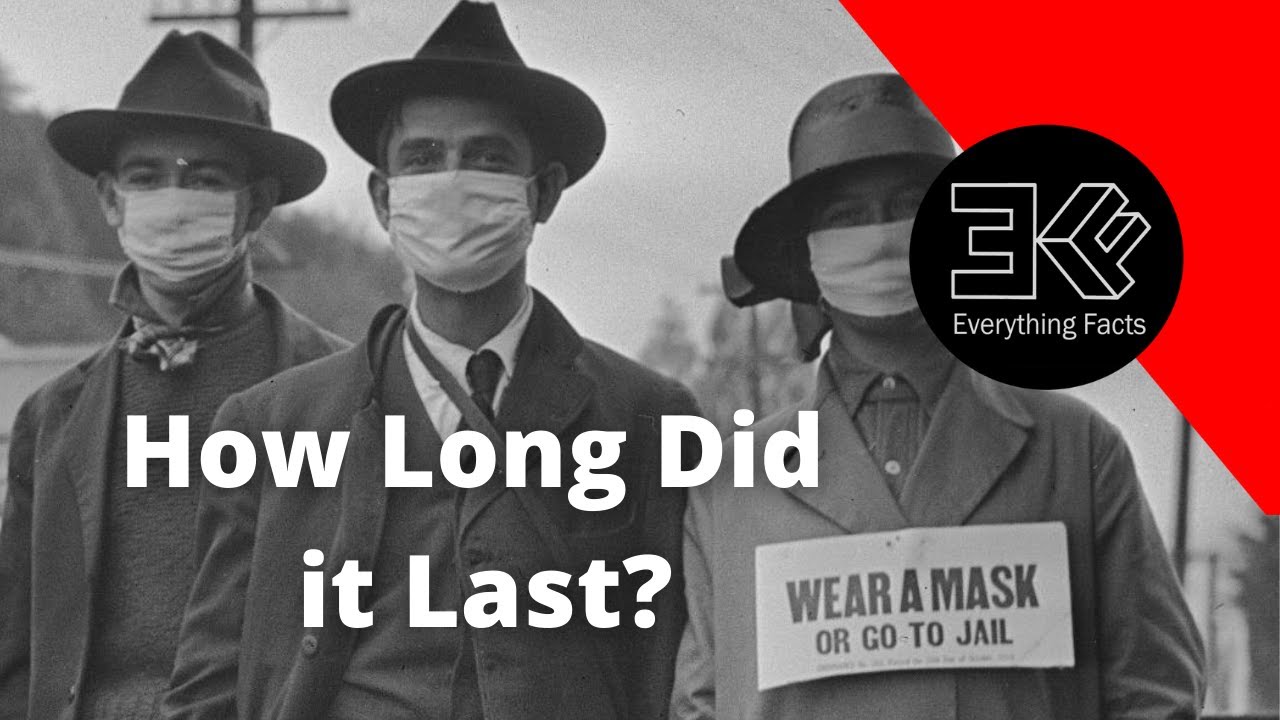 How long did the 1918 flu last?