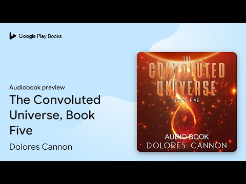The Convoluted Universe, Book Five by Dolores Cannon · Audiobook preview