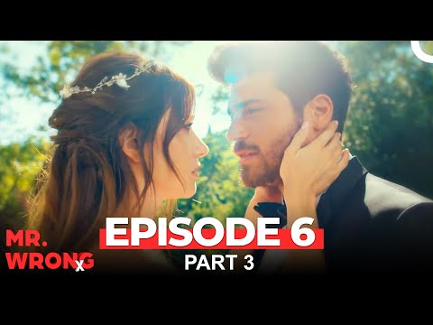 Mr. Wrong Episode 6 Part 3
