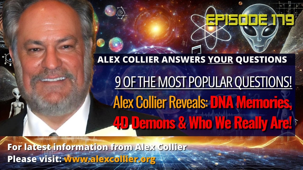 Alex Collier Reveals DNA Memories, 4D Demons & Who We Really Are!