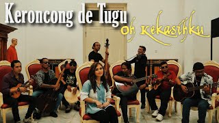 Download lagu Keroncong de Tugu Ft. Ervina Simarmata - Oh Kekasihku mp3