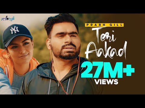Teri Aakad Official Music Video Prabh Gill Latest Punjabi Songs 2018