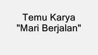 Download lagu Temu Karya - Mari Berjalan mp3 Download lagu Temu Karya - Mari Berjalan mp3