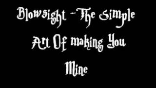 Blowsight - The Simple Art Of Making You Mine