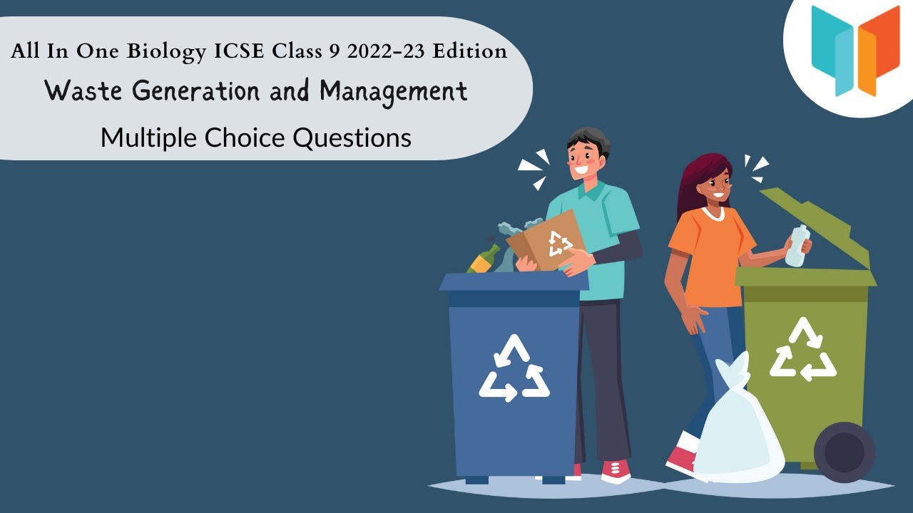 Waste Generation and Management | Biology | ICSE | Class 9 | Multiple Choice Questions