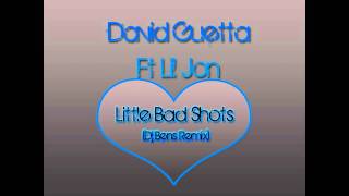 David Guetta Ft Lil Jon - Little Bad Shots (Dj Bens Remix)
