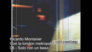 Ricardo Montaner - Solo con un beso - Con la london metropolitan orchestra.