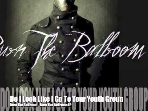 Burn The Ballroom - Youth Group