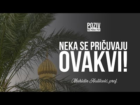 NEKA SE PRIČUVAJU OVAKVI! - Muhidin Halilović, prof. ᴴᴰ┇Poziv na pravi put