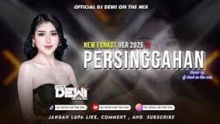 Download lagu FUNKOT‼️PERSINGGAHAN‼️ CUT_RANI COVER DJ DEWI ON THE MIX mp3