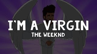 The Weeknd - I&#39;m A Virgin (Lyrics) | From American Dad
