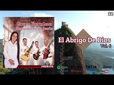 GRUPO FORTALEZA / El Abrigo De Dios
