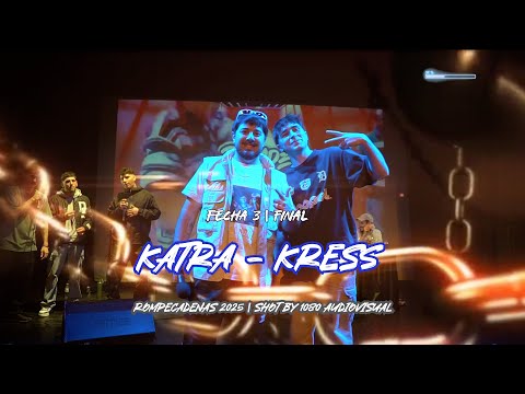 KATRA vs KRESS - FINAL | ROMPE CADENAS FREE | FECHA 3 | 2025