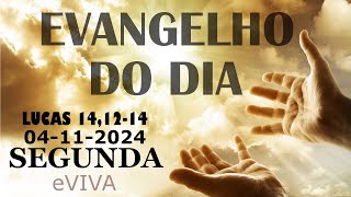 EVANGELHO DO DIA 04/11/2024 Lc 14,12-14  HOMILIA DIÁRIA DE HOJE LITURGIA DIÁRIA eVIVA