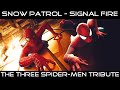 Snow Patrol - Signal Fire [The Three Spider-Men Tribute]