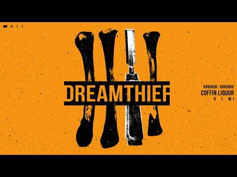 Dreamthief - Coffin Liquor (Official Audio)