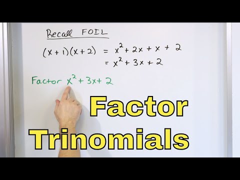 12 - Factoring Trinomials & Quadratic Polynomials in Algebra, Part 1 (Learn How to Factor)
