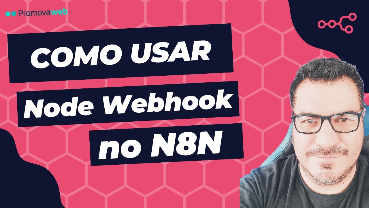 Como usar o Node Webhook no N8N