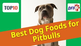 Top10 Best Dog Foods for Pitbulls-Reviews✅Buying Guide 2021