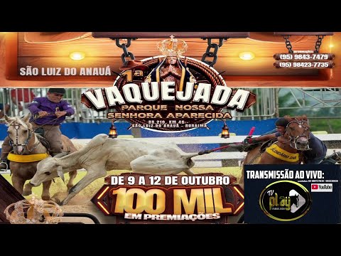 1ª VAQUEJADA  PARQUE Nsa. Sra. APARECIDA  SÃO LUIZ DO ANAUÁ RR