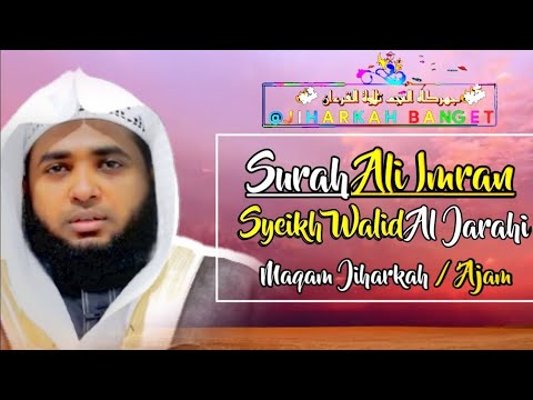 Surah Ali Imran Ayat 133-147 _ Syeikh Walid Al Jarahi _ Maqam Jiharkah 'Ajam