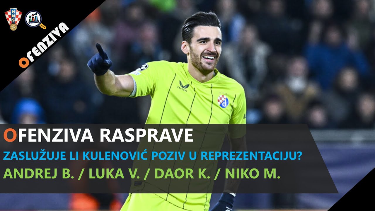 Ofenziva rasprave #6: Zaslužuje li Kulenović poziv u reprezentaciju?