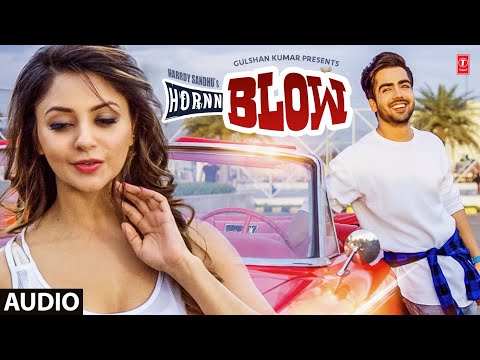 Harrdy Sandhu, B Praak | Hornn Blow (Full Audio) Jaani | Latest Punjabi Songs 2022 | T-Series
