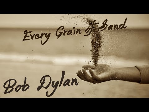 Bob Dylan "Every Grain of Sand" with Lyrics