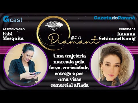 DIAMANT #26 | Kauana Schimmelfennig: Da vida simples ao mercado de alta performance