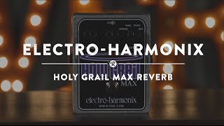 Video thumbnail for Electro-Harmonix Holy Grail Max Reverb | Reverb Demo Video by Reverb