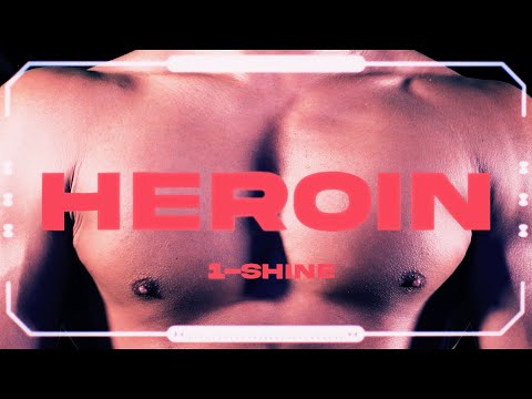 1-SHINE - Heroin (Official Music Video)