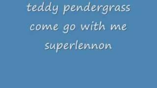 teddy pendergrass come go with me