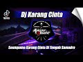 DJ BREAKBEAT KARANG CINTA Dangdut FullBass Viral Terbaru 2024 DJ Ebeng