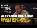 Alexandr Romanov: ‘I Need 3 To 5 More Fights’ To Prepare For Title Fight | UFC 278 | MMA Fighting
