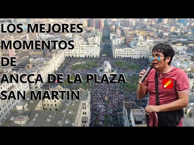 LOS MEJORES MOMENTOS DE ANCCA DE LA PLAZA SAN MARTIN