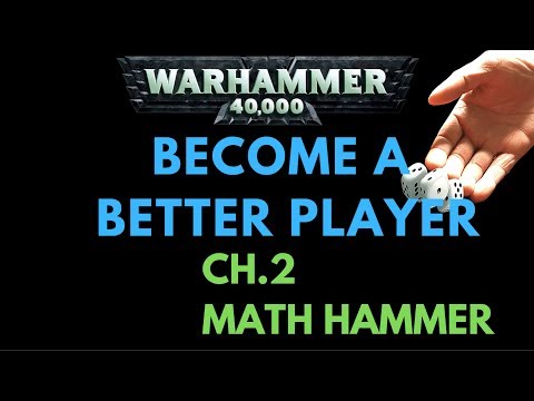 Become a Better 40k Player - Part 2: Math Hammer