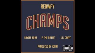 Redway - Champs ft. Layzie Bone & P The Artist & Lil Cray