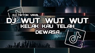 Download lagu DJ KELAK KAU TELAH DEWASA WUT WUT WUT REMIX - DJ TIKTOK TERBARU 2025 mp3